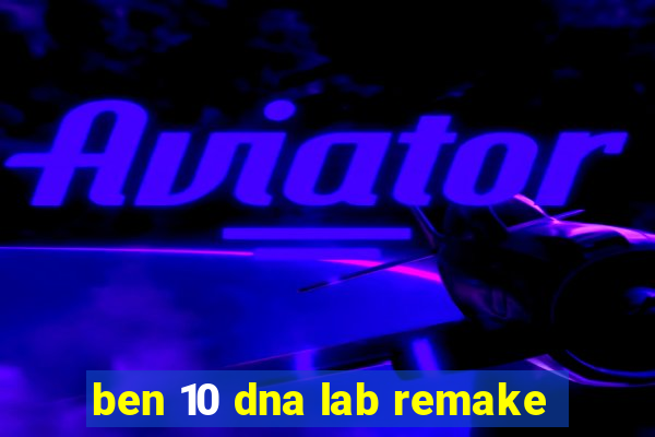 ben 10 dna lab remake
